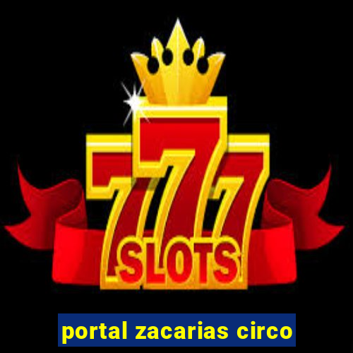 portal zacarias circo